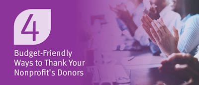 4 Budget-Friendly Ways to Thank Your Nonprofit’s Donors