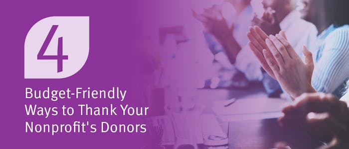 4 Budget-Friendly Ways to Thank Your Nonprofit’s Donors