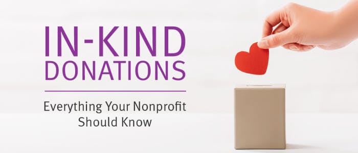 In-Kind Donations | Everything Your Nonprofit Should Know