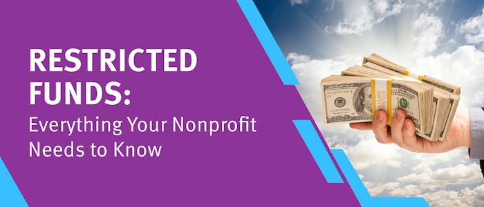 Restricted funds: Everything Your Nonprofit Needs to Know.