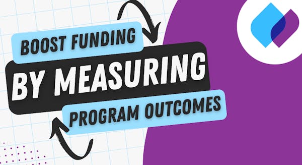 Boost Funding by Measuring Program Outcomes video thumbnail.